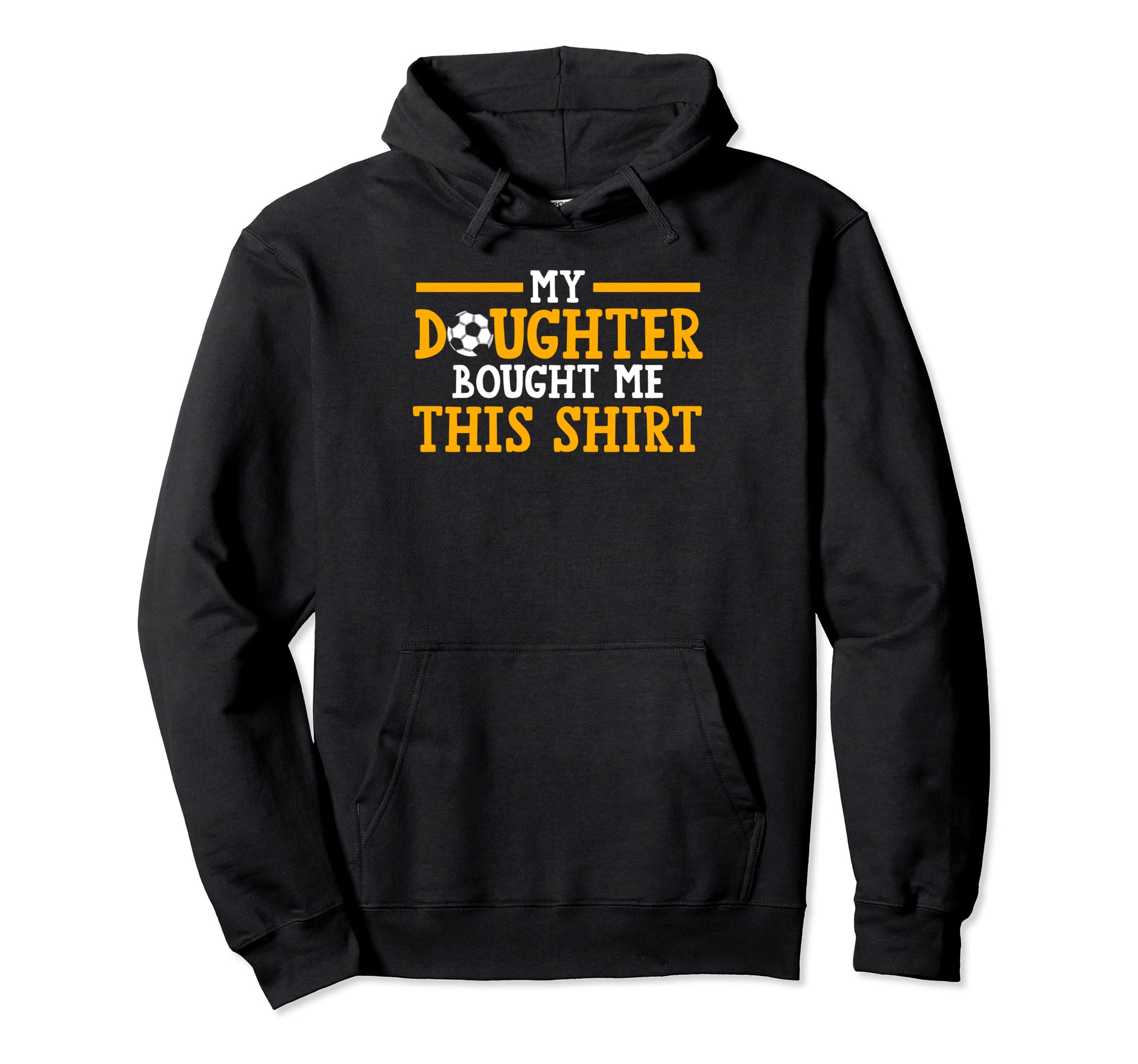 My Daughter Bought Me This Soccer Mom Hoodie - Trendy Graphic for Adults - T-Shirt, Sweatshirt, Hoodie