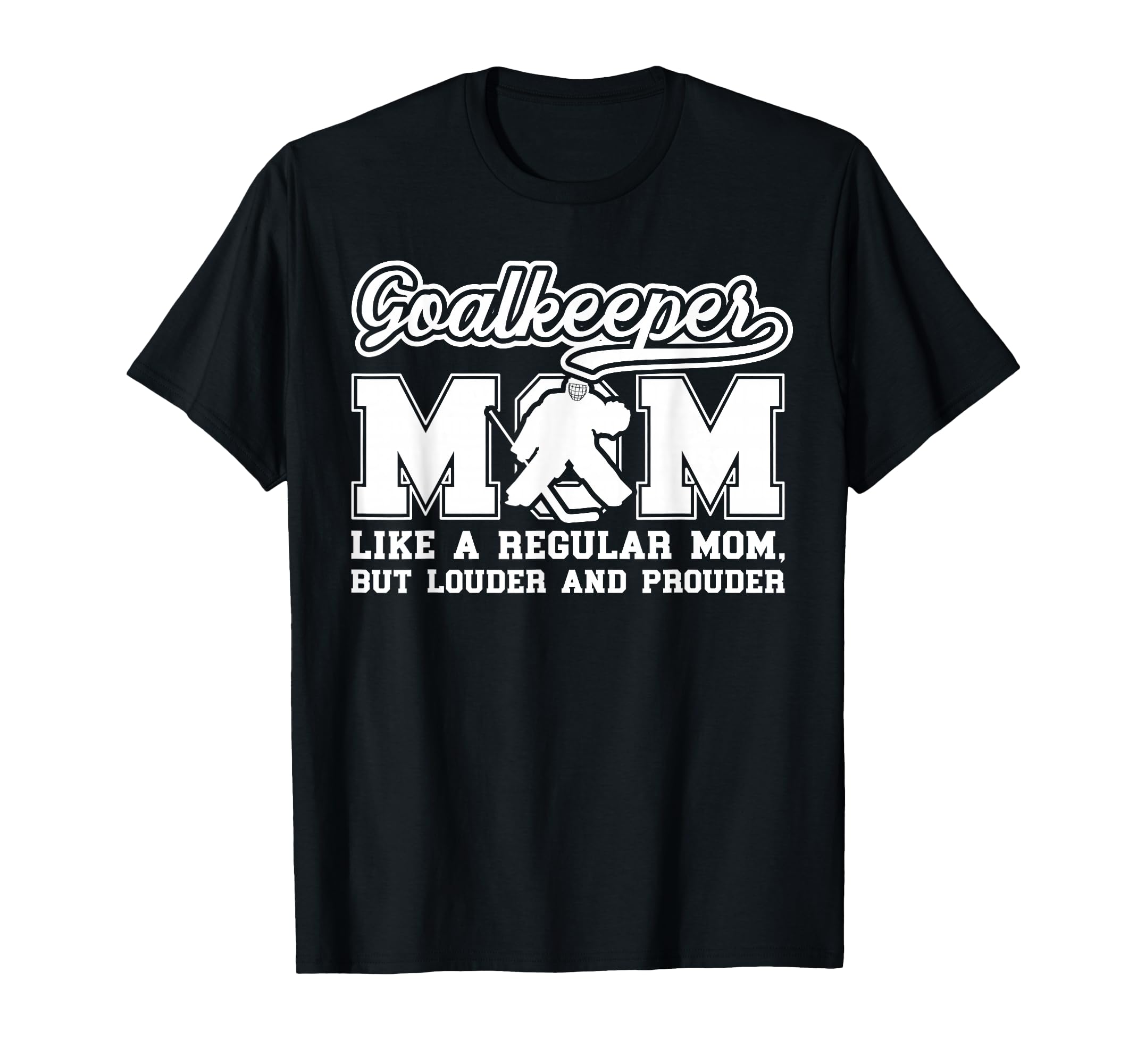 Hockey Goalkeeper Mom Ice Hockey Keeper Mom T-Shirt - Graphic Print Unisex - T-Shirt, Sweatshirt, Hoodie
