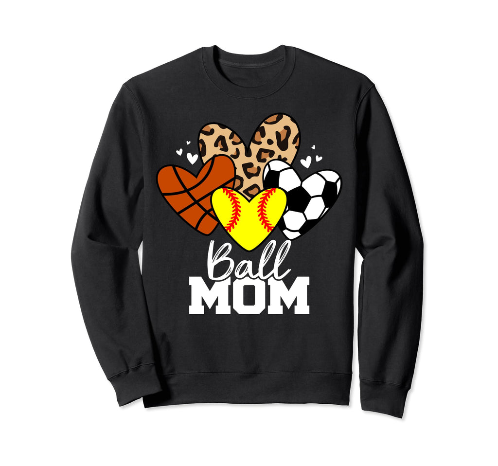 Ball Mom Funny Softball Soccer Sweatshirt - Aesthetic Graphic Unisex - T-Shirt, Sweatshirt, Hoodie