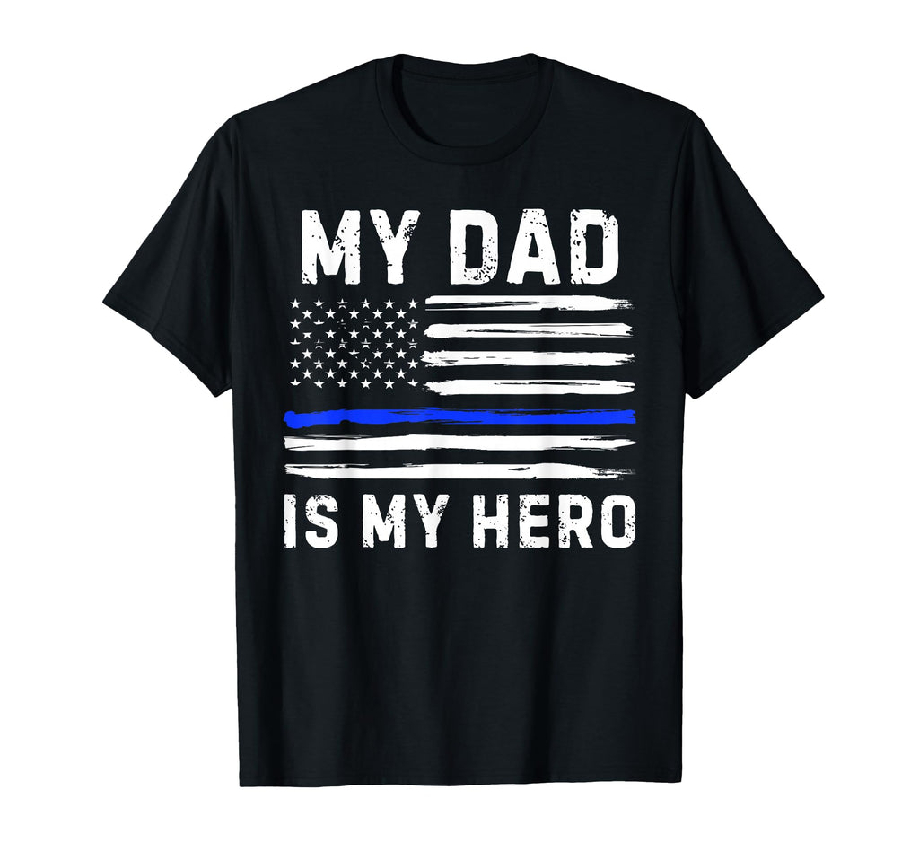 My Dad Is My Hero Police Officer T-Shirt - Minimalist Print for Adults - T-Shirt, Sweatshirt, Hoodie