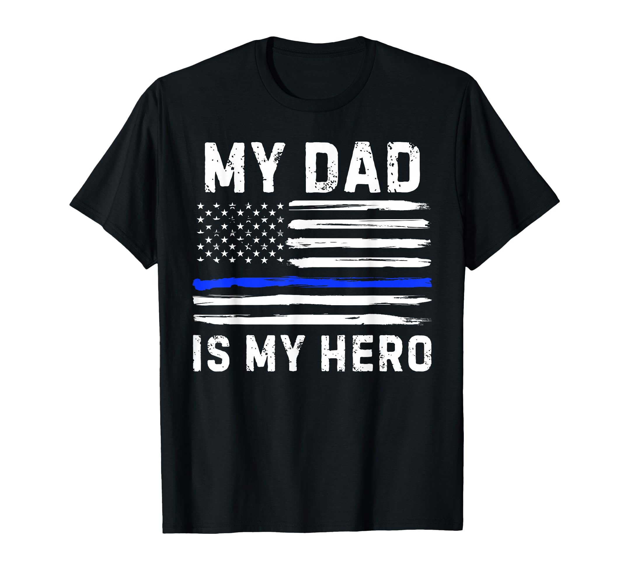 My Dad Is My Hero Police Officer T-Shirt - Minimalist Print for Adults - T-Shirt, Sweatshirt, Hoodie