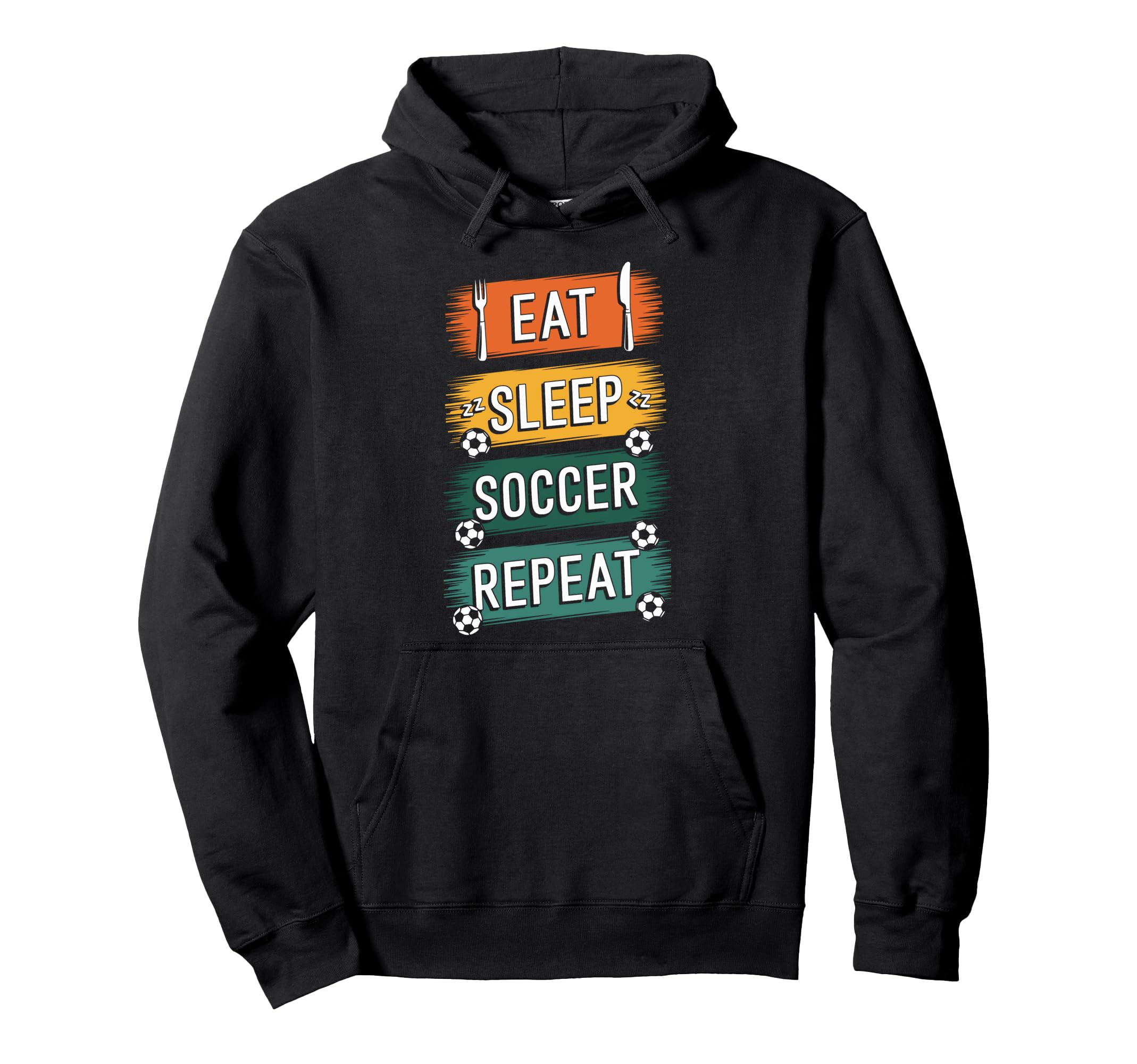 Eat Sleep Soccer Repeat Athlete Enthusiast Hoodie - Graphic Print Unisex - T-Shirt, Sweatshirt, Hoodie