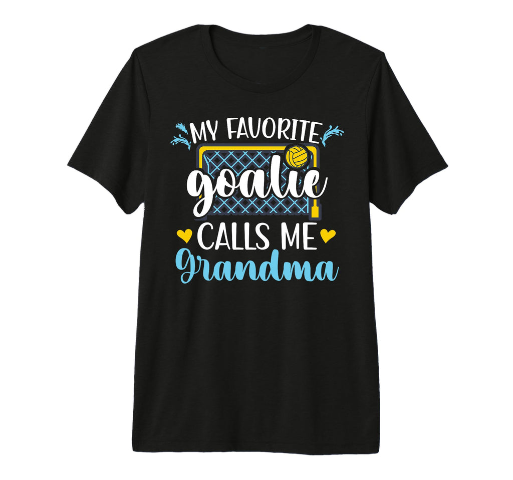 Proud Water Polo Goalie Grandma T-Shirt - Casual Everyday Wear Unisex - T-Shirt, Sweatshirt, Hoodie
