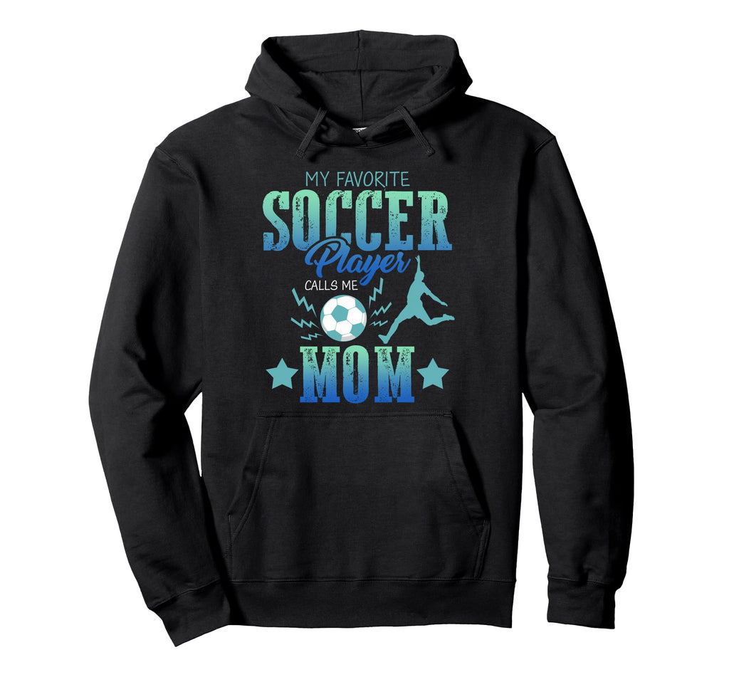 My Favorite Soccer Calls Me Mom Field Hoodie - Trendy Graphic Men Women - T-Shirt, Sweatshirt, Hoodie