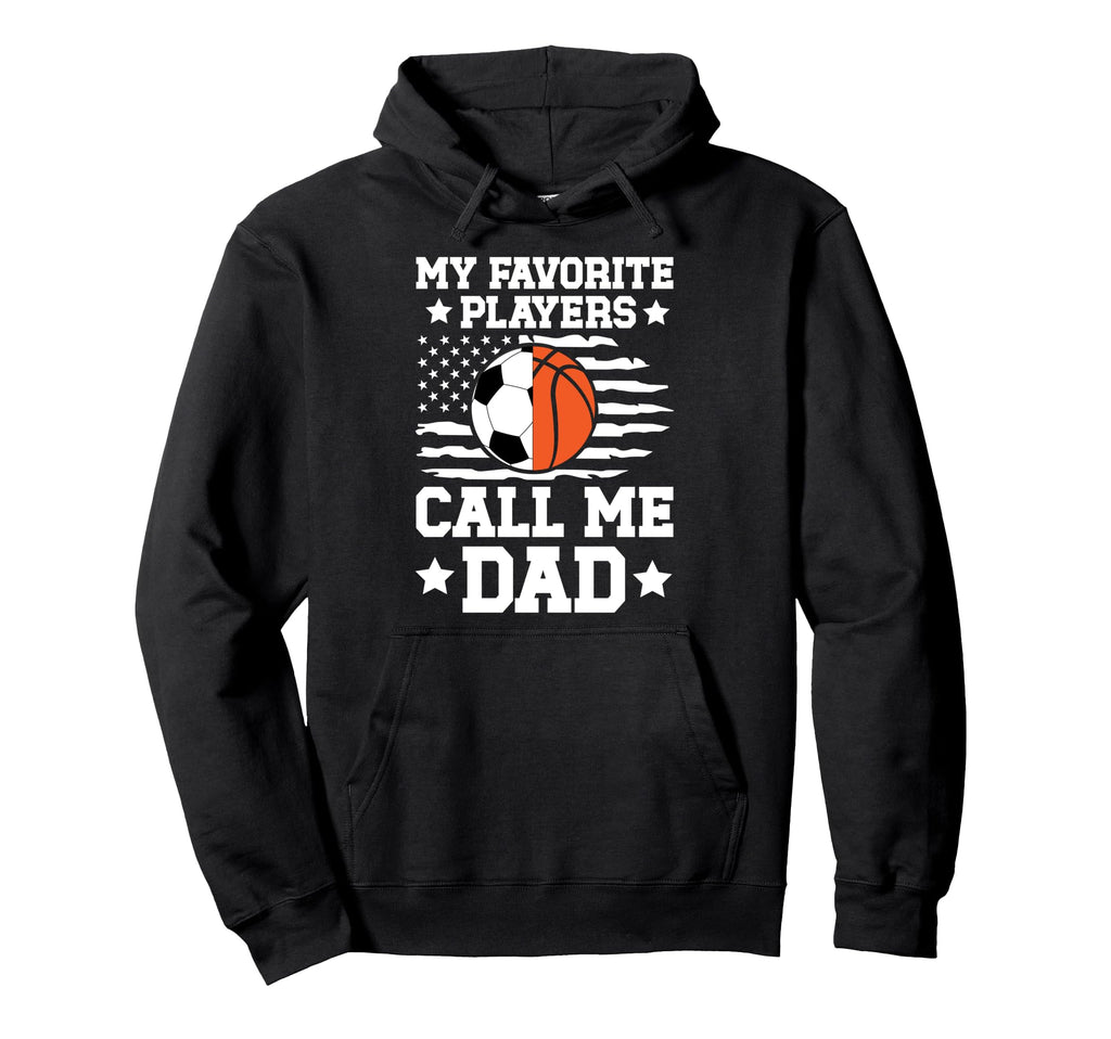 My Favorite Players Call Me Dad Hoodie - Casual Everyday Wear Unisex - T-Shirt, Sweatshirt, Hoodie