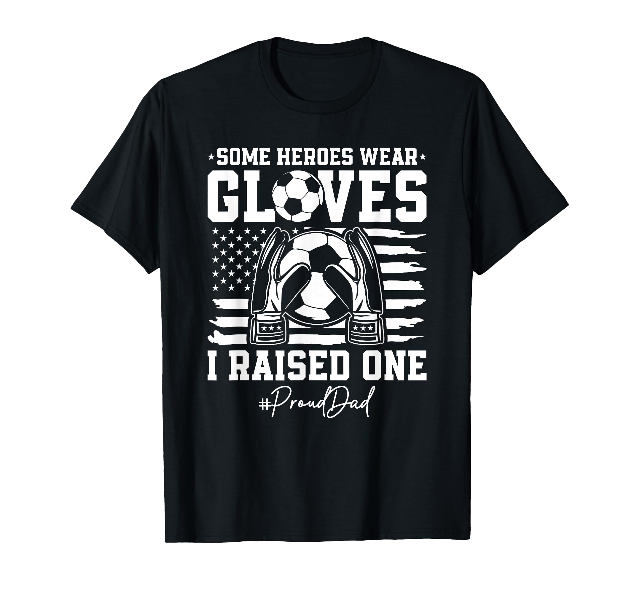 Some Heroes Wear Gloves I Raised T-Shirt - Streetwear Style Men Women - T-Shirt, Sweatshirt, Hoodie