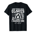 Some Heroes Wear Gloves I Raised Soccer T-Shirt - Streetwear Style Unisex - T-Shirt, Sweatshirt, Hoodie