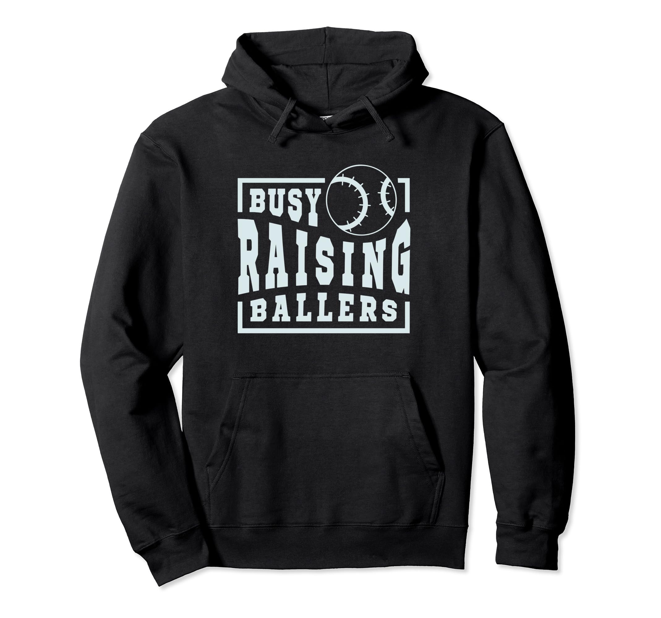 Busy Raising Ballers Funny Baseball Hoodie - Custom Art Print Men Women - T-Shirt, Sweatshirt, Hoodie