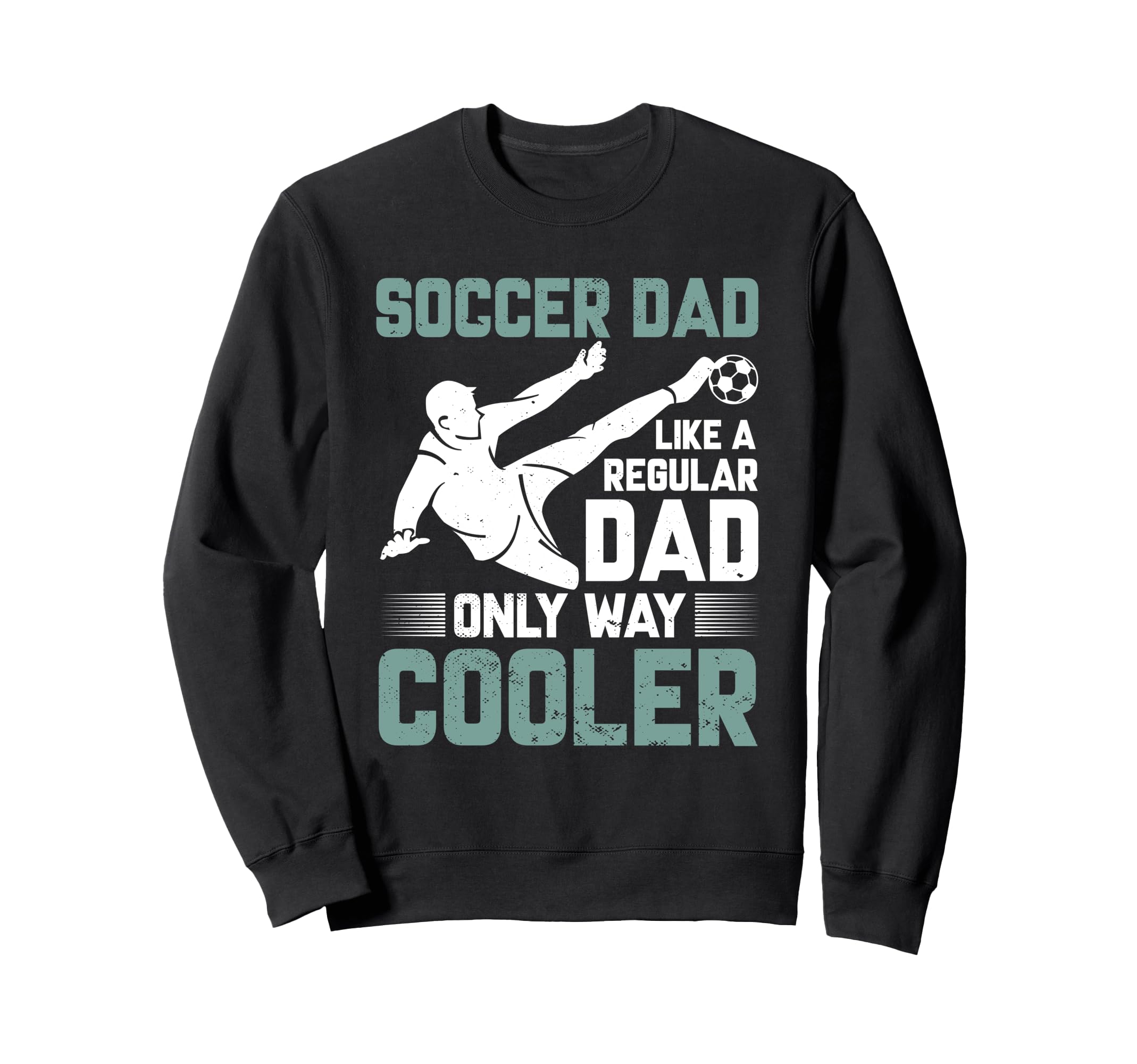 Coaching Soccer Dad Coach Soccer Sweatshirt - Streetwear Style for Adults - T-Shirt, Sweatshirt, Hoodie