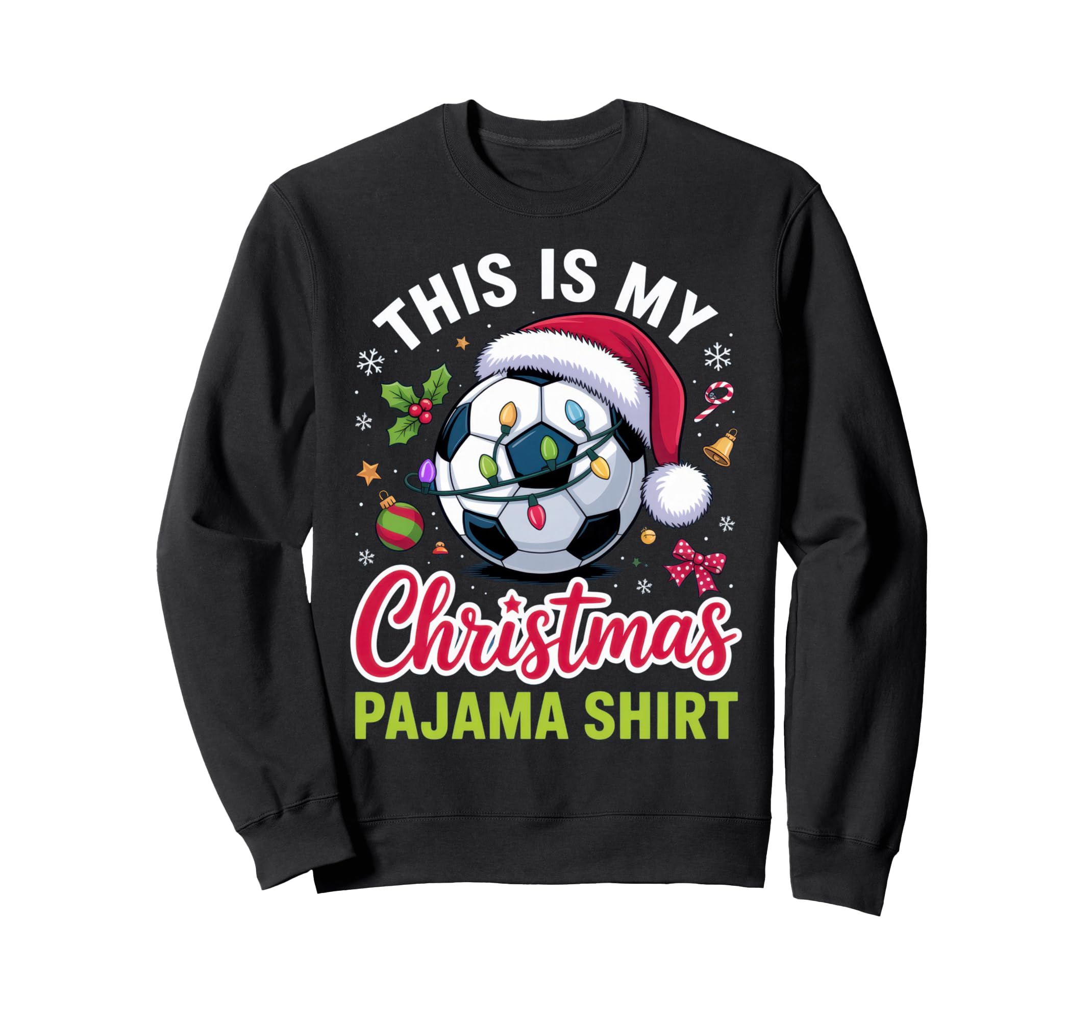 This Is My Pajama Soccer Fans Sweatshirt - Graphic Print for Adults - T-Shirt, Sweatshirt, Hoodie