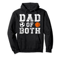 Dad Both Proud Basketball Soccer Dad Hoodie - Aesthetic Graphic Men Women - T-Shirt, Sweatshirt, Hoodie