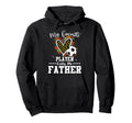 My Favorite Soccer Player Calls Me Father Hoodie - Streetwear Style Unisex - T-Shirt, Sweatshirt, Hoodie