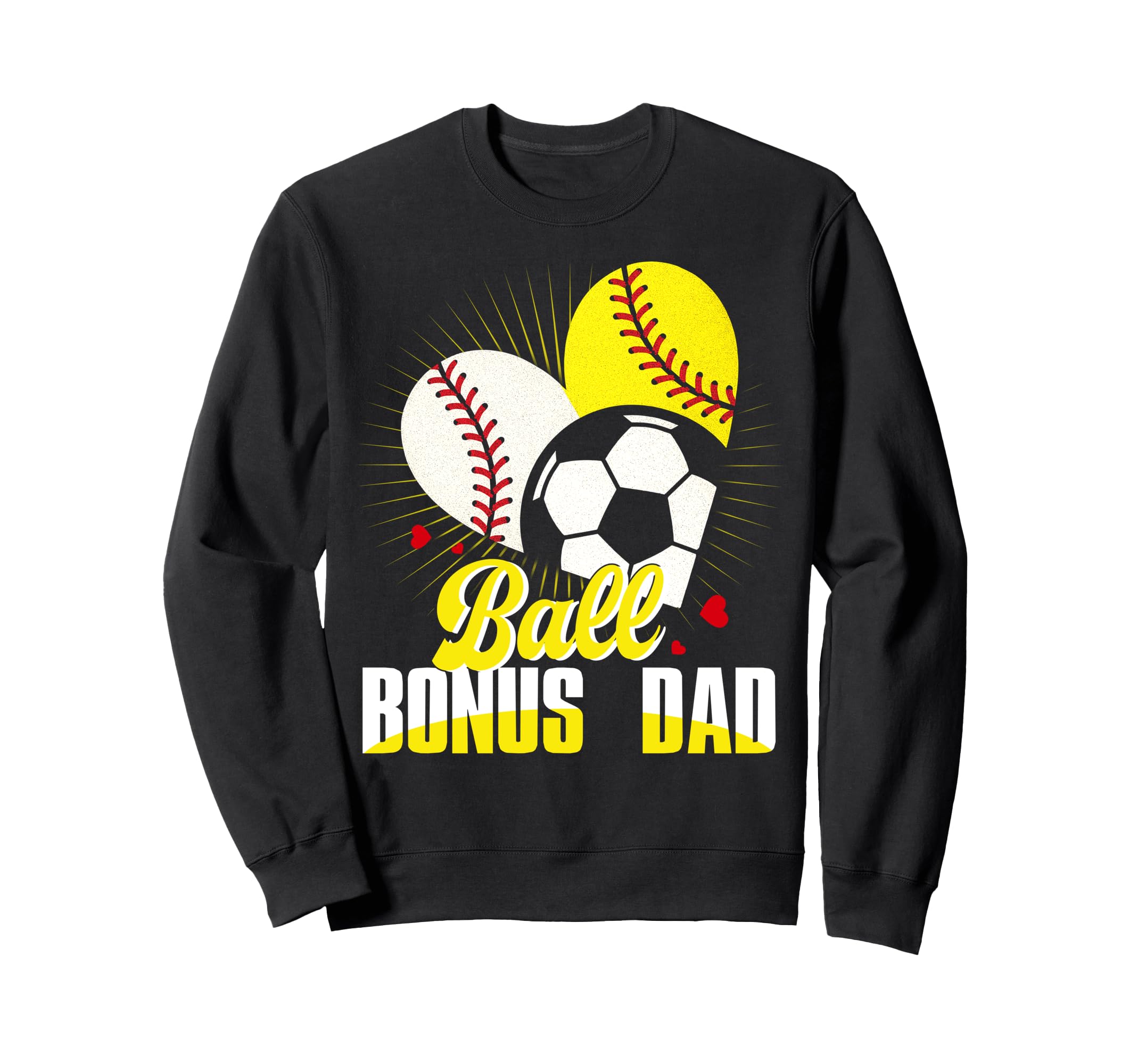 Ball Bonus Dad Baseball Softball Sweatshirt - Novelty Apparel Men Women - T-Shirt, Sweatshirt, Hoodie