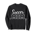Soccer Mom Sweatshirt - Novelty Apparel for Adults - T-Shirt, Sweatshirt, Hoodie