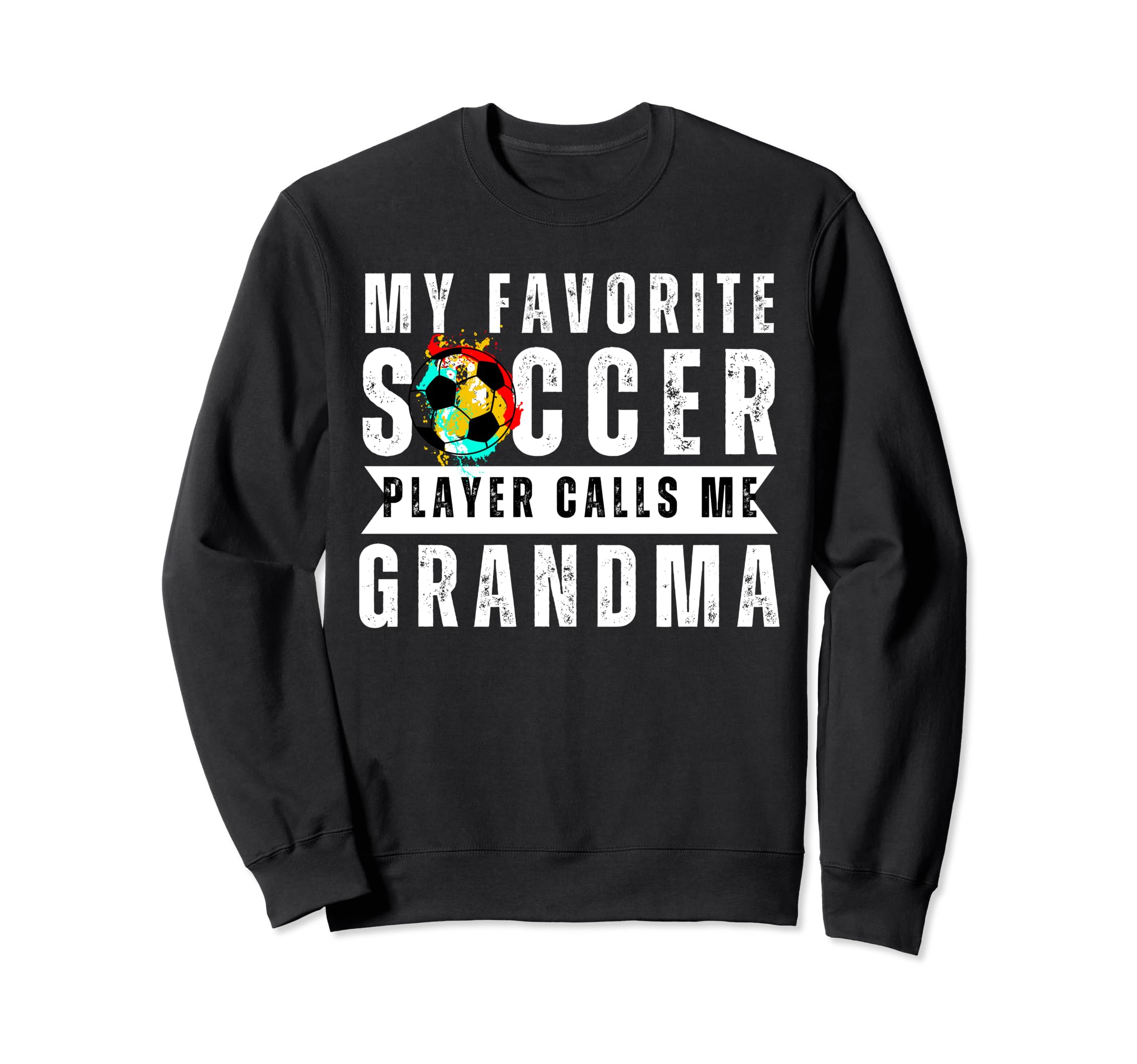 My Favorite Soccer Player Calls Me Sweatshirt - Trendy Graphic Unisex - T-Shirt, Sweatshirt, Hoodie