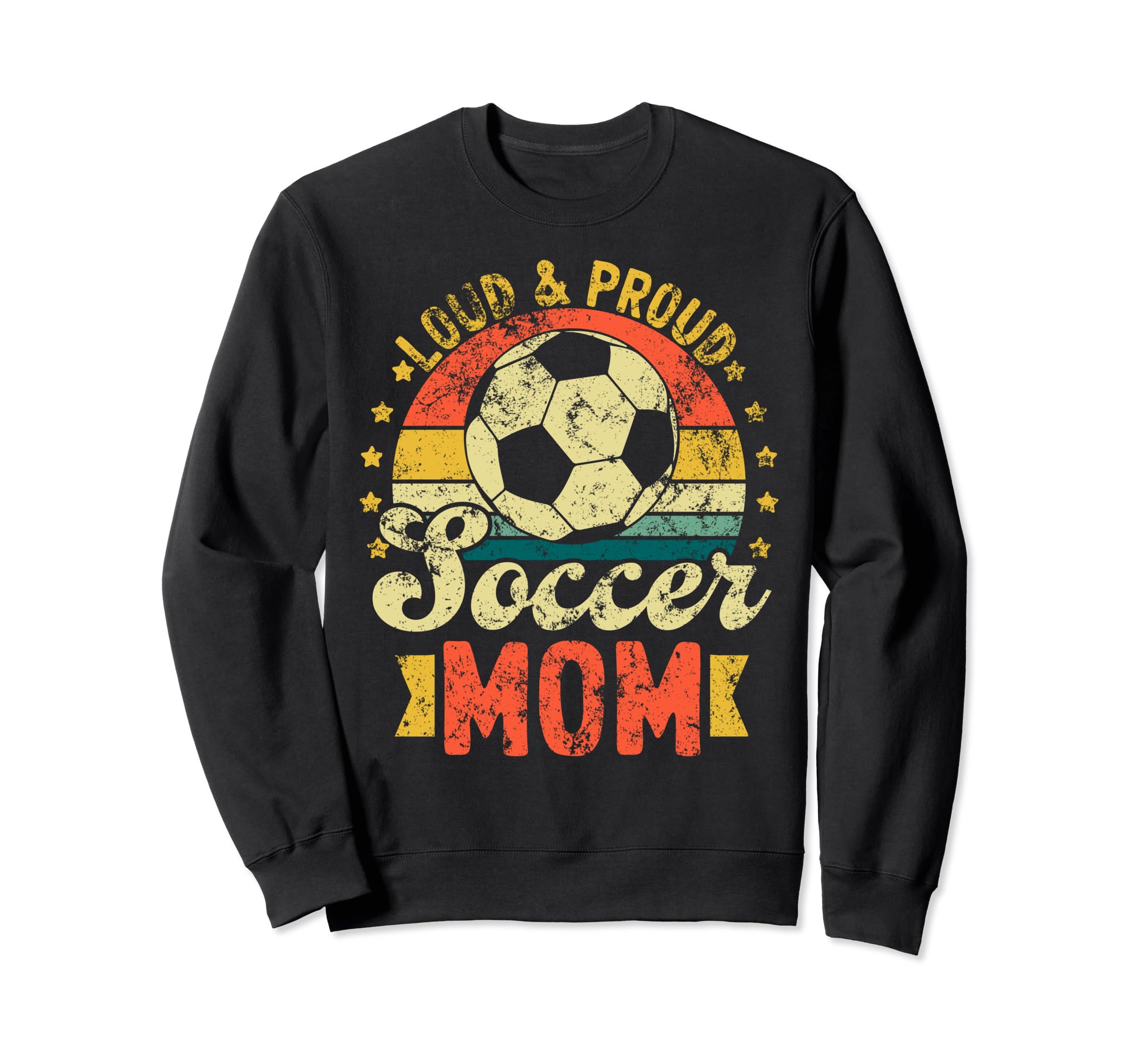 Loud Proud Soccer Mom Distressed Sweatshirt - Novelty Apparel Men Women - T-Shirt, Sweatshirt, Hoodie