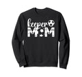 Soccer Keeper Mom Proud Mother Soccer Sweatshirt - Unique Graphic Unisex - T-Shirt, Sweatshirt, Hoodie