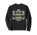 Dibs Soccer Coach Sayings Soccer Sweatshirt - Fun Novelty Design Men Women - T-Shirt, Sweatshirt, Hoodie