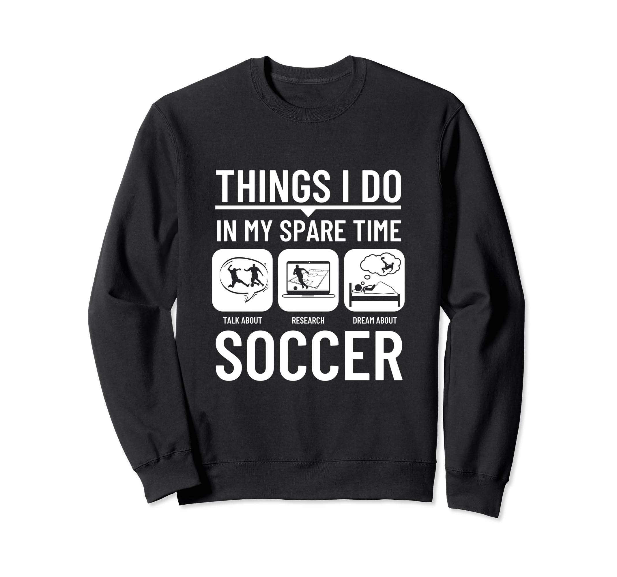 Soccer Things I Do My Spare Time Sweatshirt - Trendy Graphic Men Women - T-Shirt, Sweatshirt, Hoodie