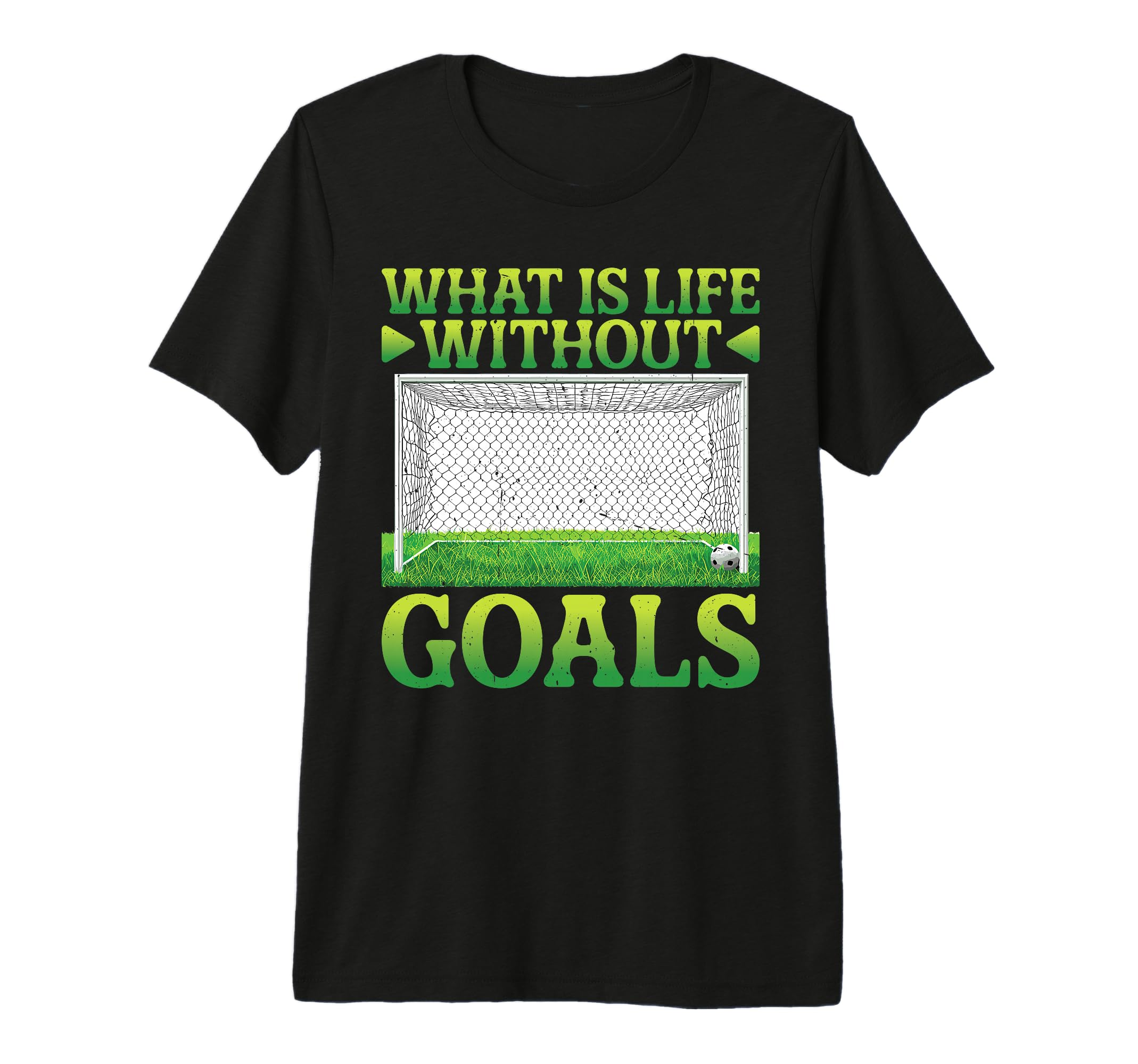 What Is Life Without Goals Tri Blend T-Shirt - Trendy Graphic Men Women - T-Shirt, Sweatshirt, Hoodie