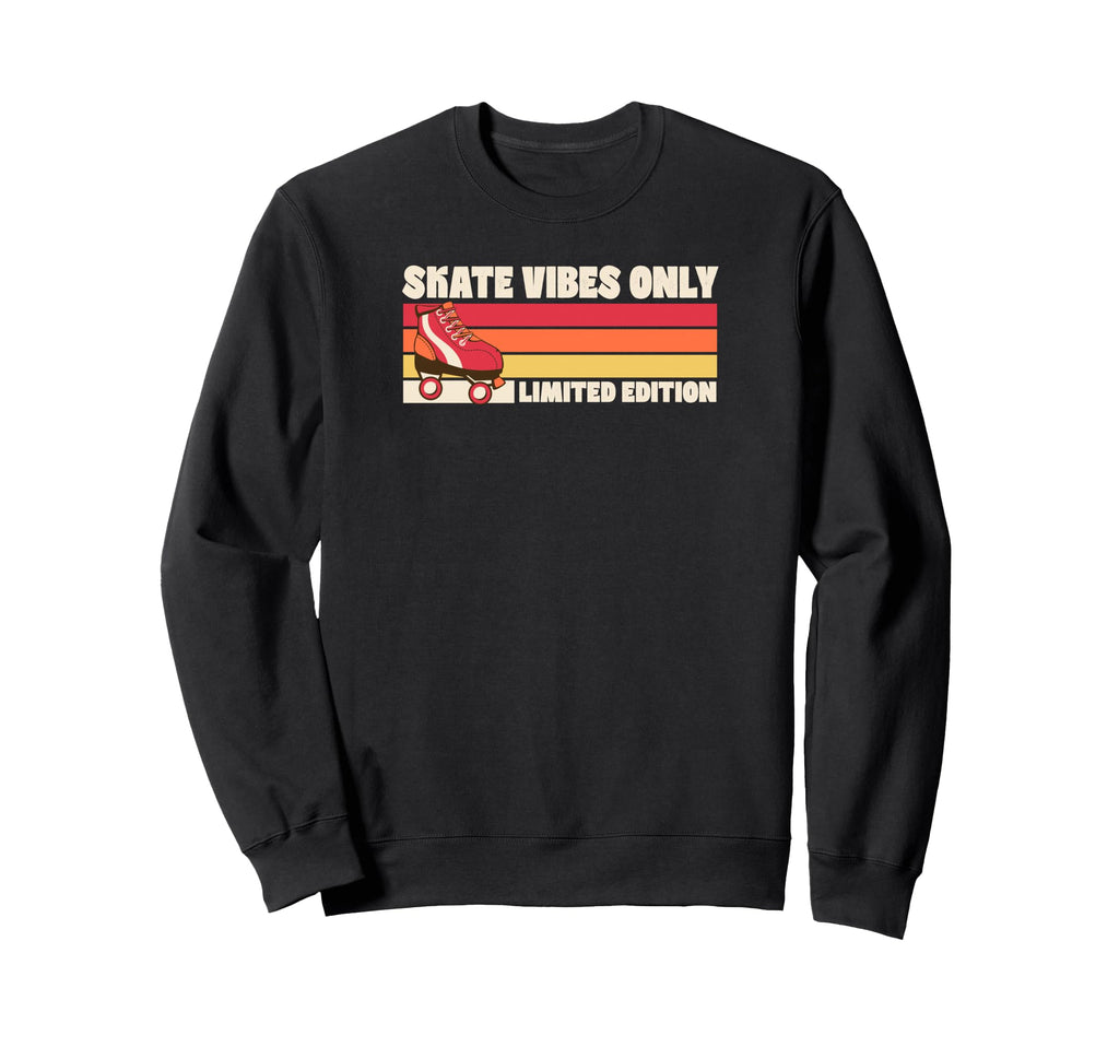 Skate Vibes Only Roller Skating Sweatshirt - Unique Graphic for Adults - T-Shirt, Sweatshirt, Hoodie