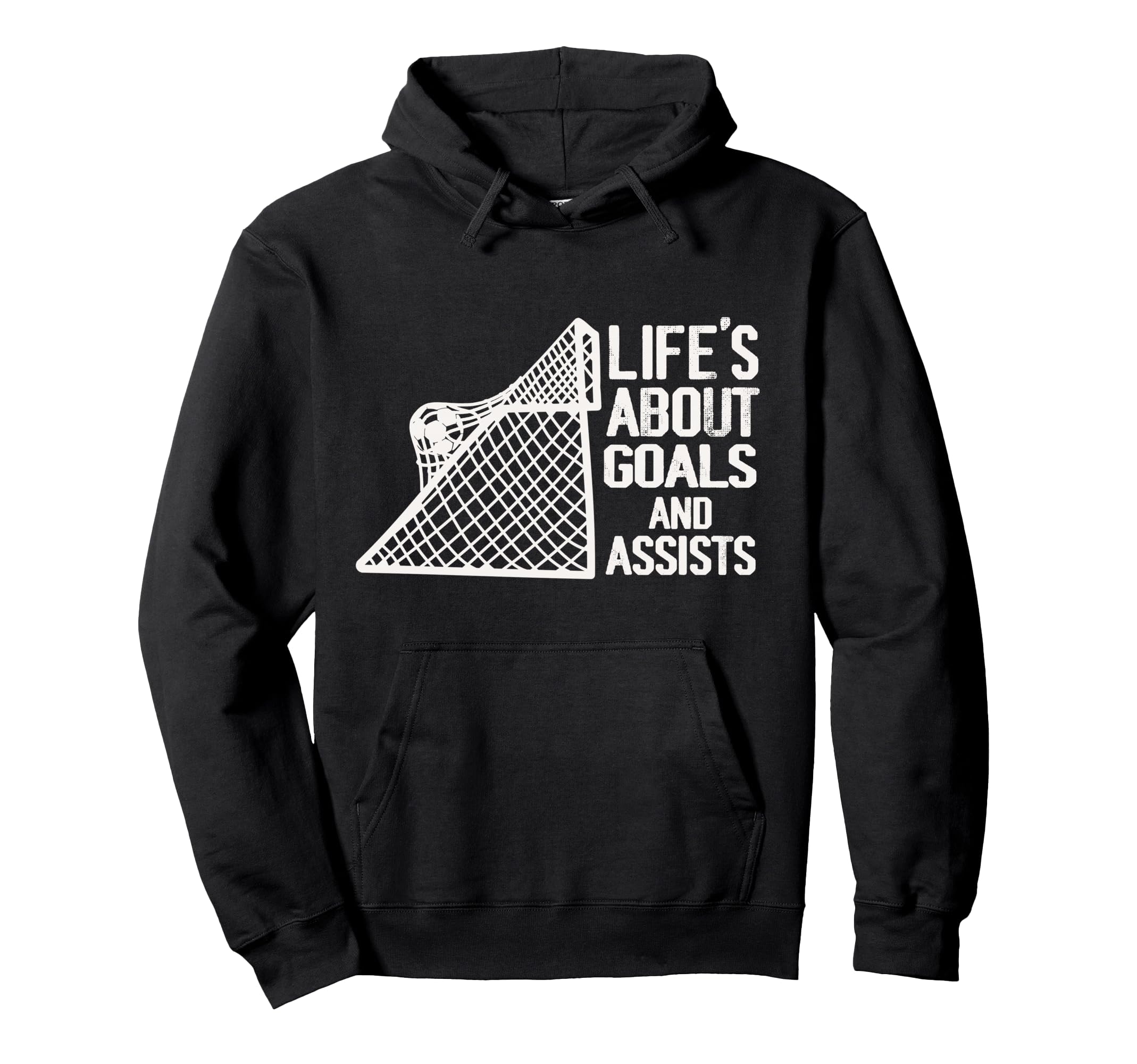 Life Is About Goals And Assists Hoodie - Casual Everyday Wear Men Women - T-Shirt, Sweatshirt, Hoodie