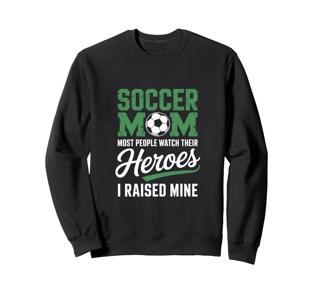 Soccer Mom Most People Watch Sweatshirt - Casual Everyday Wear Unisex - T-Shirt, Sweatshirt, Hoodie