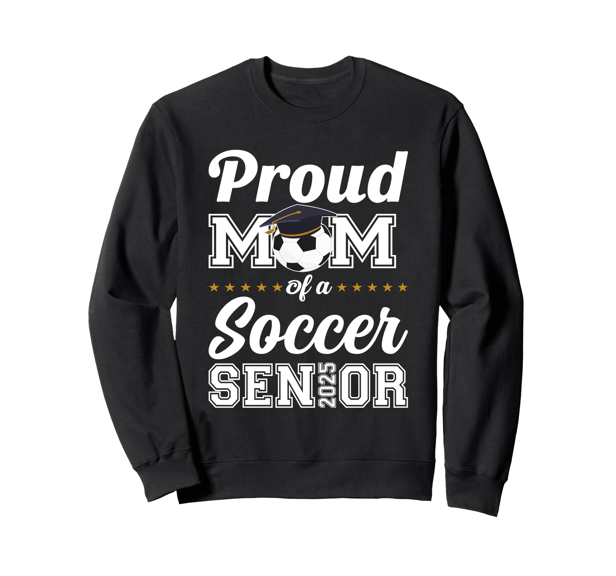 Class 2025 Soccer Senior Football Mom Sweatshirt - Custom Art Print Unisex - T-Shirt, Sweatshirt, Hoodie