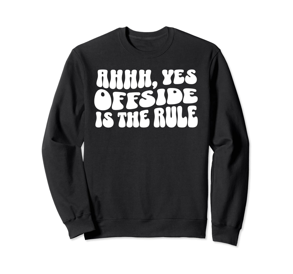 Soccer Player Mom Offside Ahhh Sweatshirt - Casual Everyday Wear Unisex - T-Shirt, Sweatshirt, Hoodie