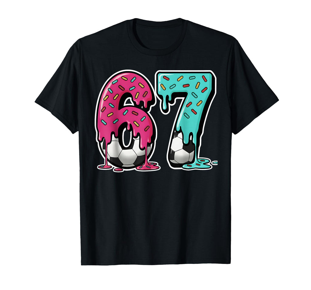67 Ice Cream Drip Soccer Gen T-Shirt - Casual Everyday Wear Men Women - T-Shirt, Sweatshirt, Hoodie