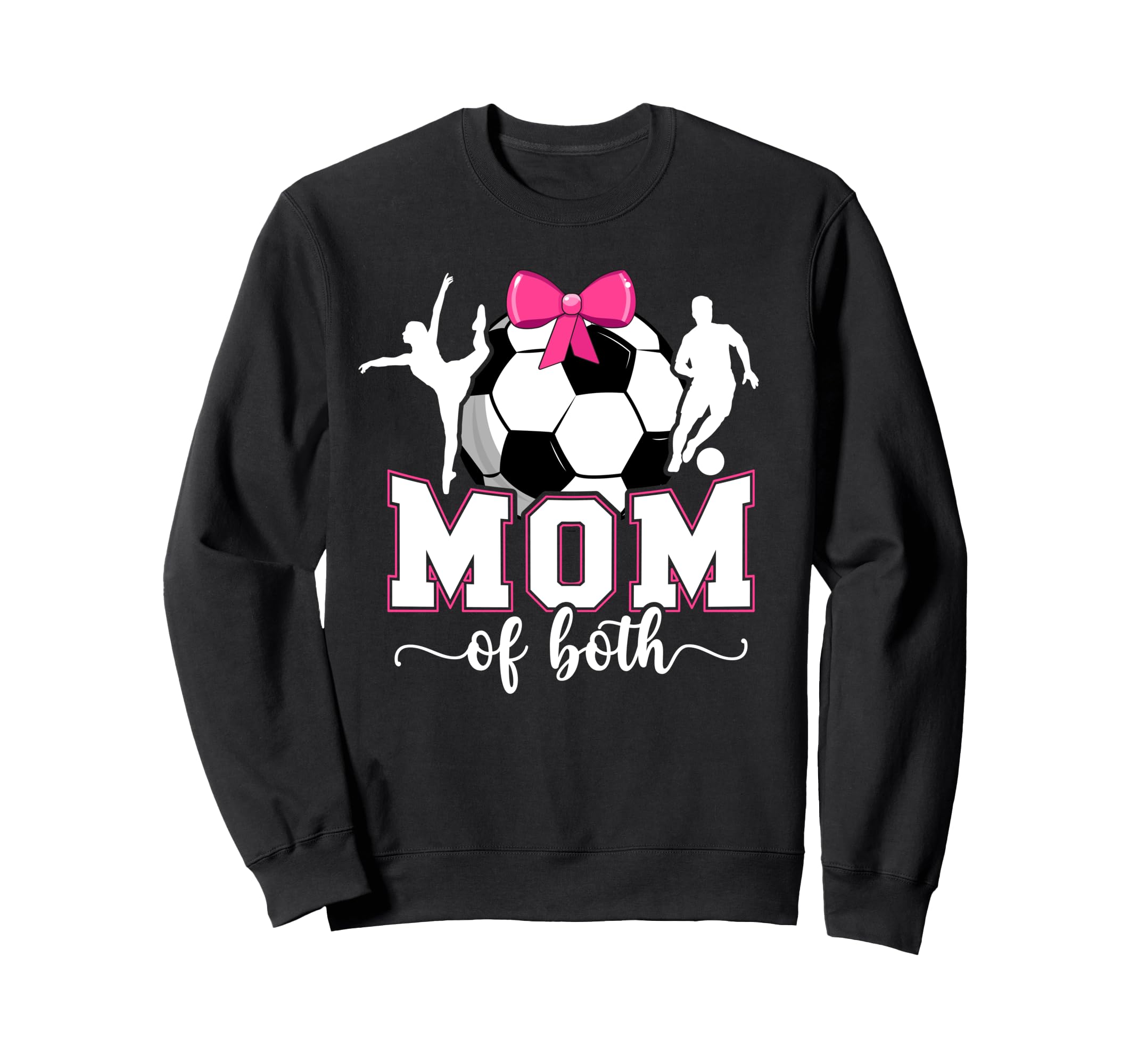 Mom Both Proud Soccer And Dance Mom Sweatshirt - Novelty Apparel Men Women - T-Shirt, Sweatshirt, Hoodie