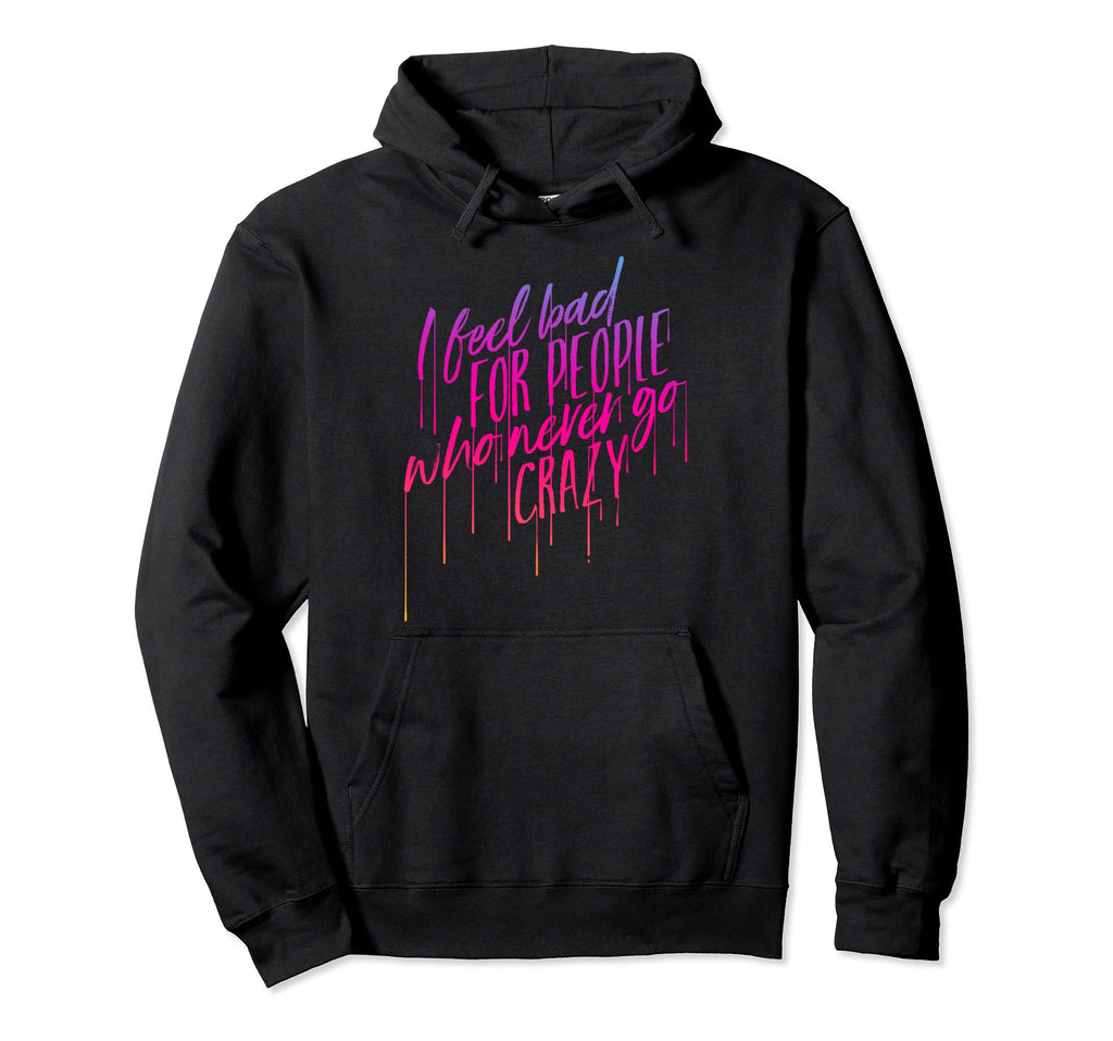 90S Grunge Aesthetic I Feel Bad People Never Hoodie - Graphic Print Unisex - T-Shirt, Sweatshirt, Hoodie