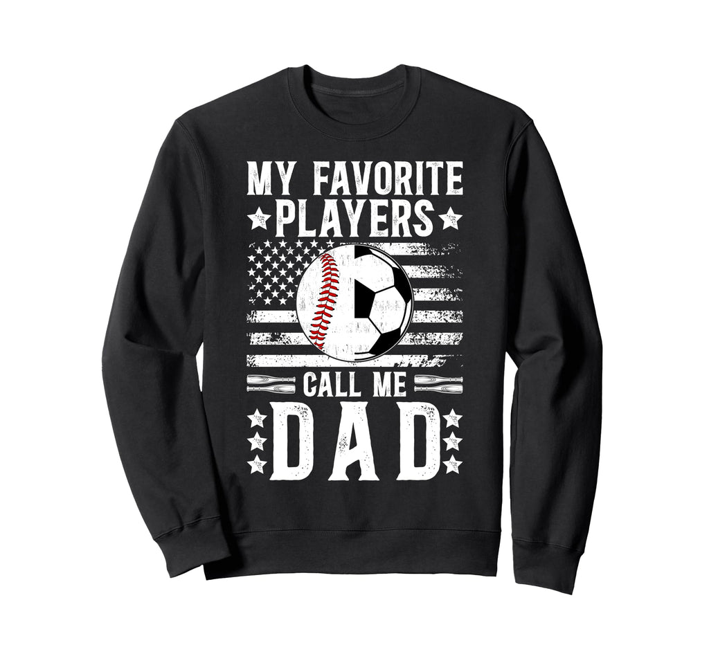 My Favorite Players Call Me Dad Sweatshirt - Aesthetic Graphic Unisex - T-Shirt, Sweatshirt, Hoodie