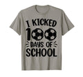 I Kicked 100 Days School Soccer 100Th Day T-Shirt - Novelty Apparel Unisex - T-Shirt, Sweatshirt, Hoodie