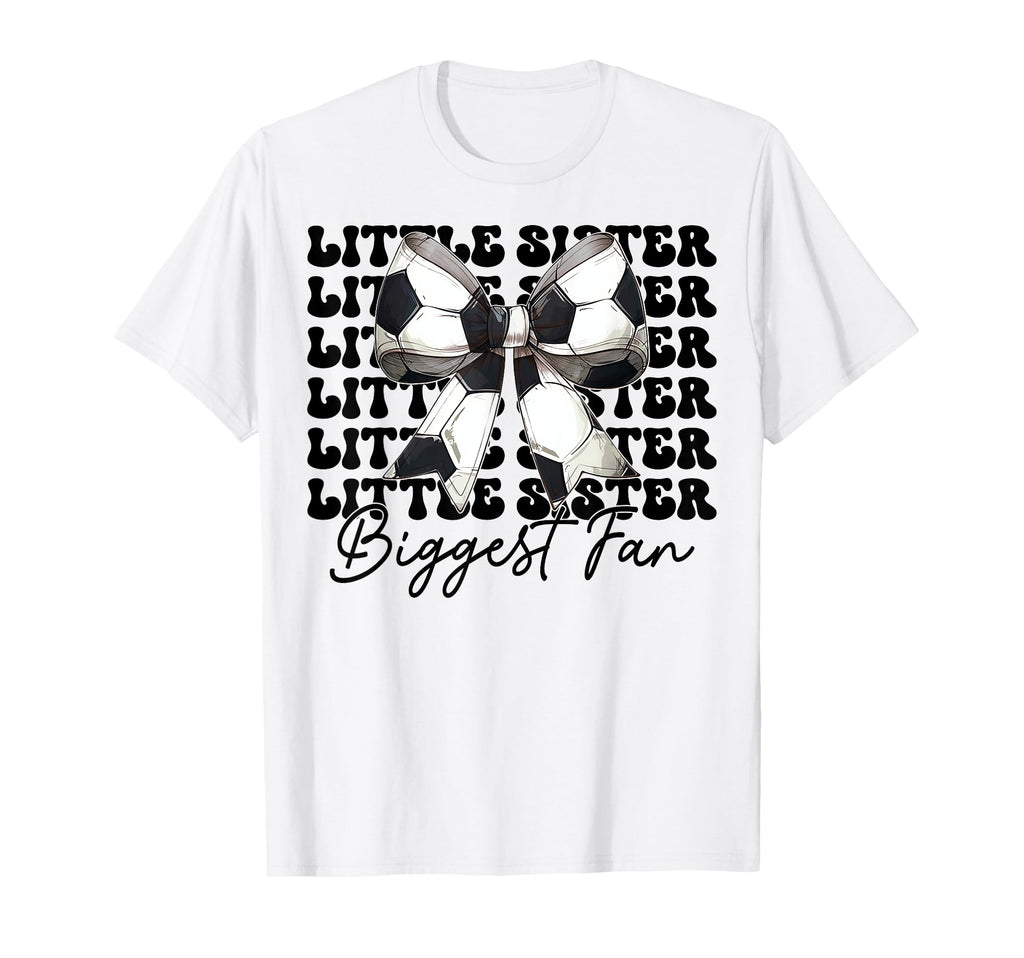 Little Sister Biggest Fan Soccer Sister T-Shirt - Unique Graphic Men Women - T-Shirt, Sweatshirt, Hoodie