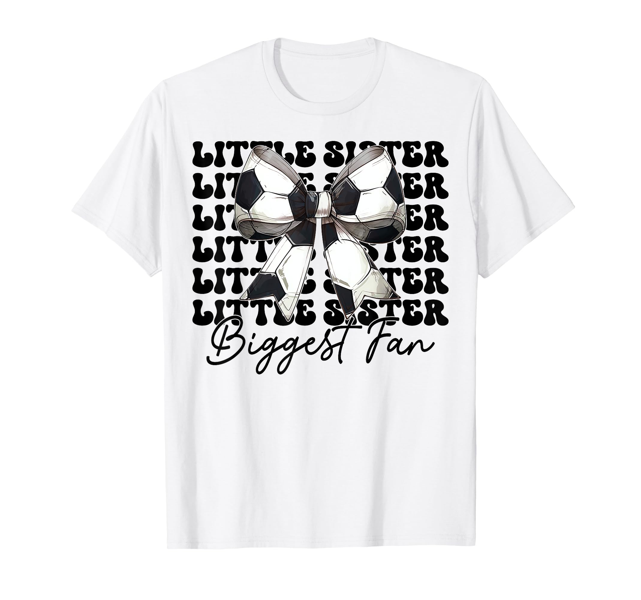 Little Sister Biggest Fan Soccer Sister T-Shirt - Unique Graphic Men Women - T-Shirt, Sweatshirt, Hoodie