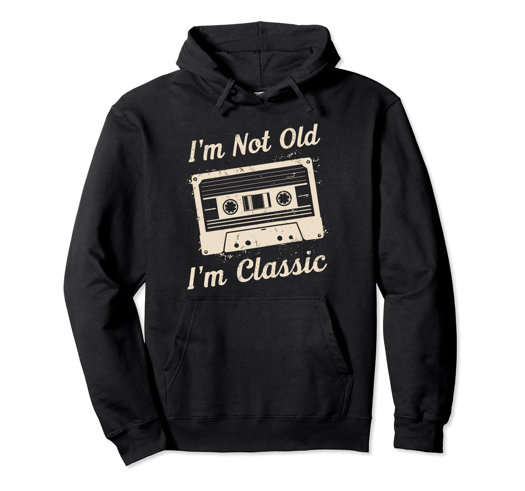 Cassette Im Not Old Im Nostalgia Hoodie - Custom Art Print for Adults - T-Shirt, Sweatshirt, Hoodie