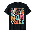 Im Not Yelling This Is My Soccer Mom Voice T-Shirt - Trendy Graphic Unisex - T-Shirt, Sweatshirt, Hoodie