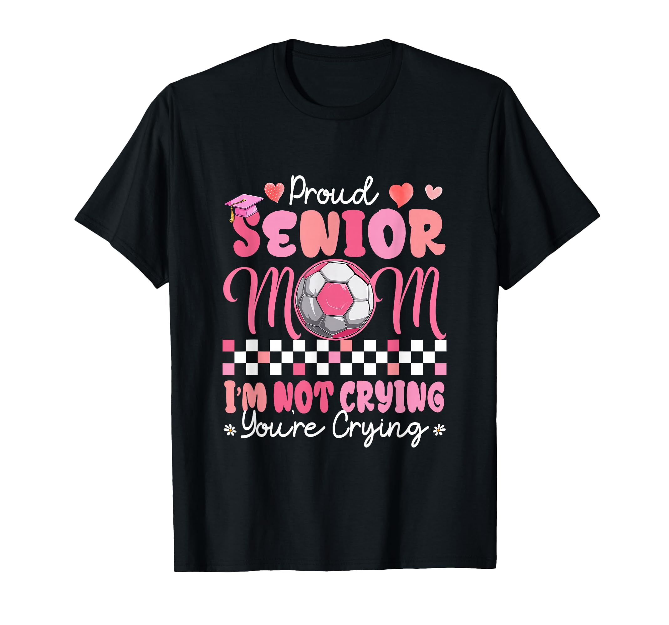 Proud Senior Mom Funny Joke Crying T-Shirt - Aesthetic Graphic Unisex - T-Shirt, Sweatshirt, Hoodie