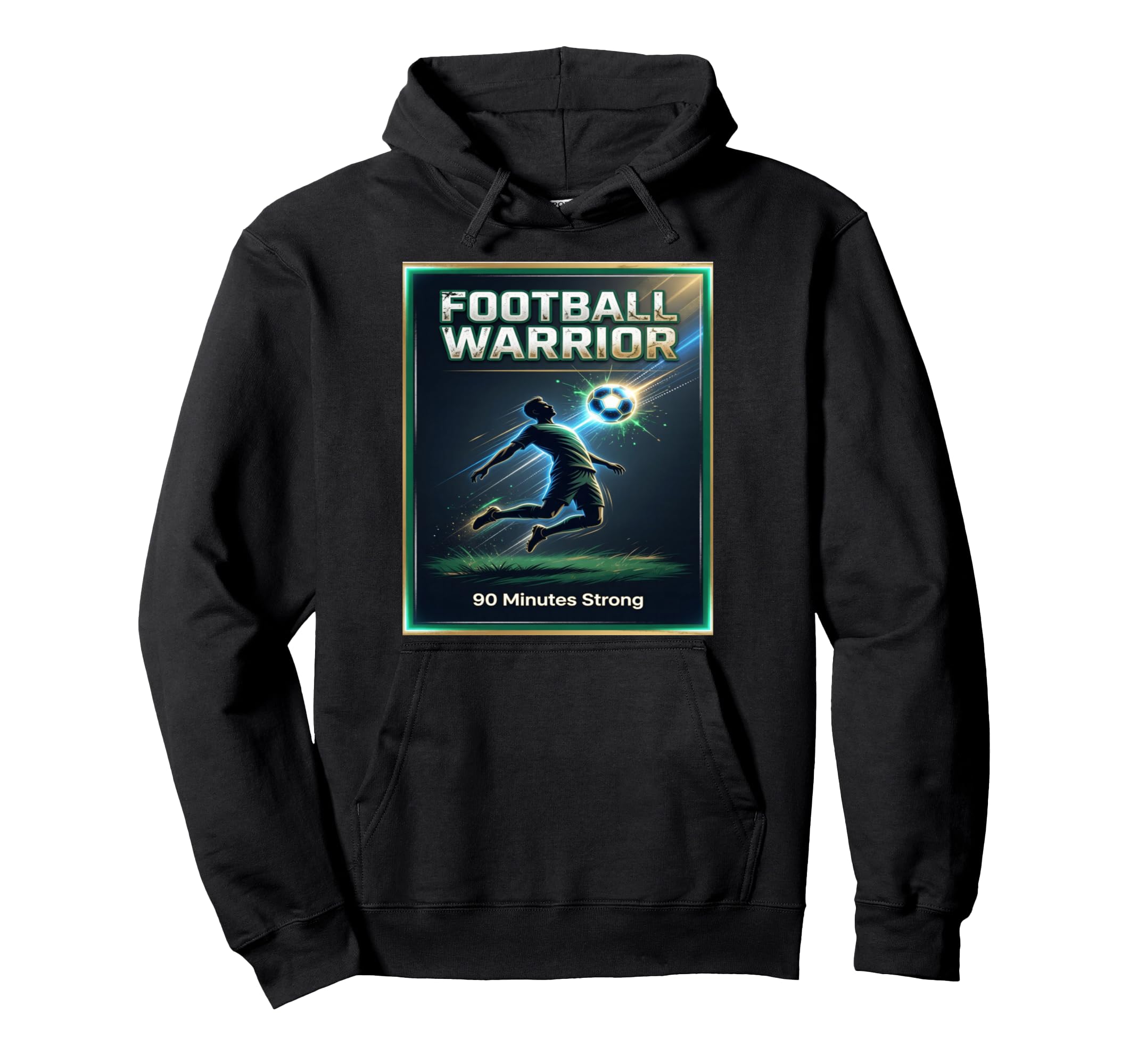 Football Warrior Soccer 90 Minutes Hoodie - Trendy Graphic for Adults - T-Shirt, Sweatshirt, Hoodie