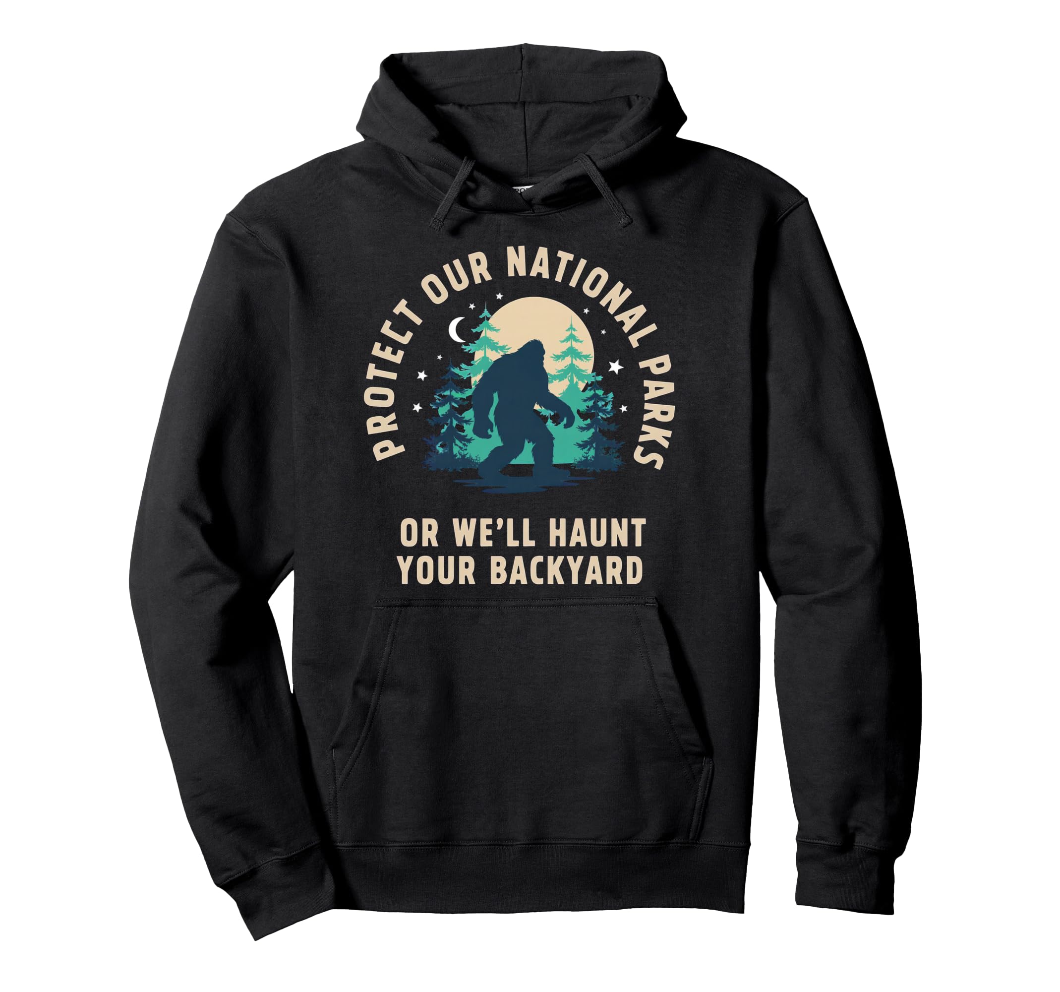 Protect Our National Parks Or Well Hoodie - Trendy Graphic for Adults - T-Shirt, Sweatshirt, Hoodie