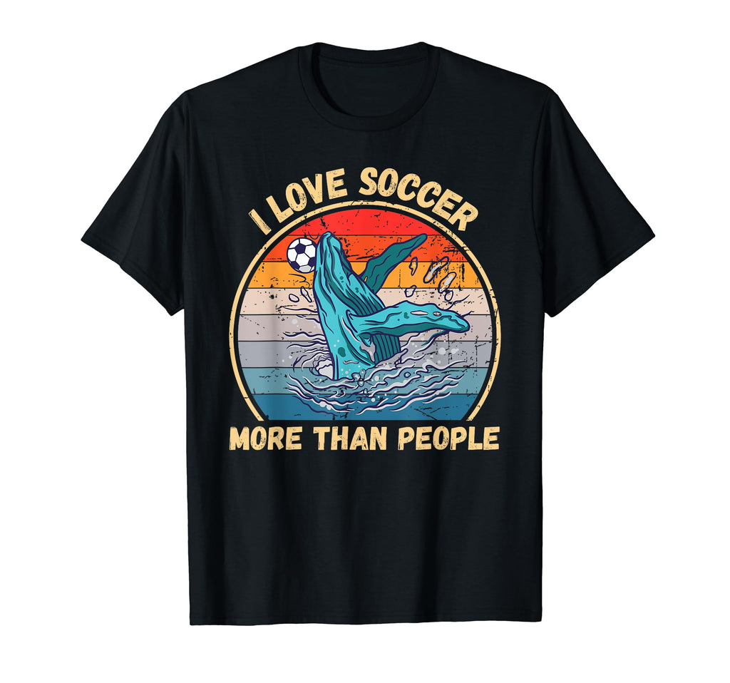 Whale I Love Soccer More Than People T-Shirt - Aesthetic Graphic Men Women - T-Shirt, Sweatshirt, Hoodie