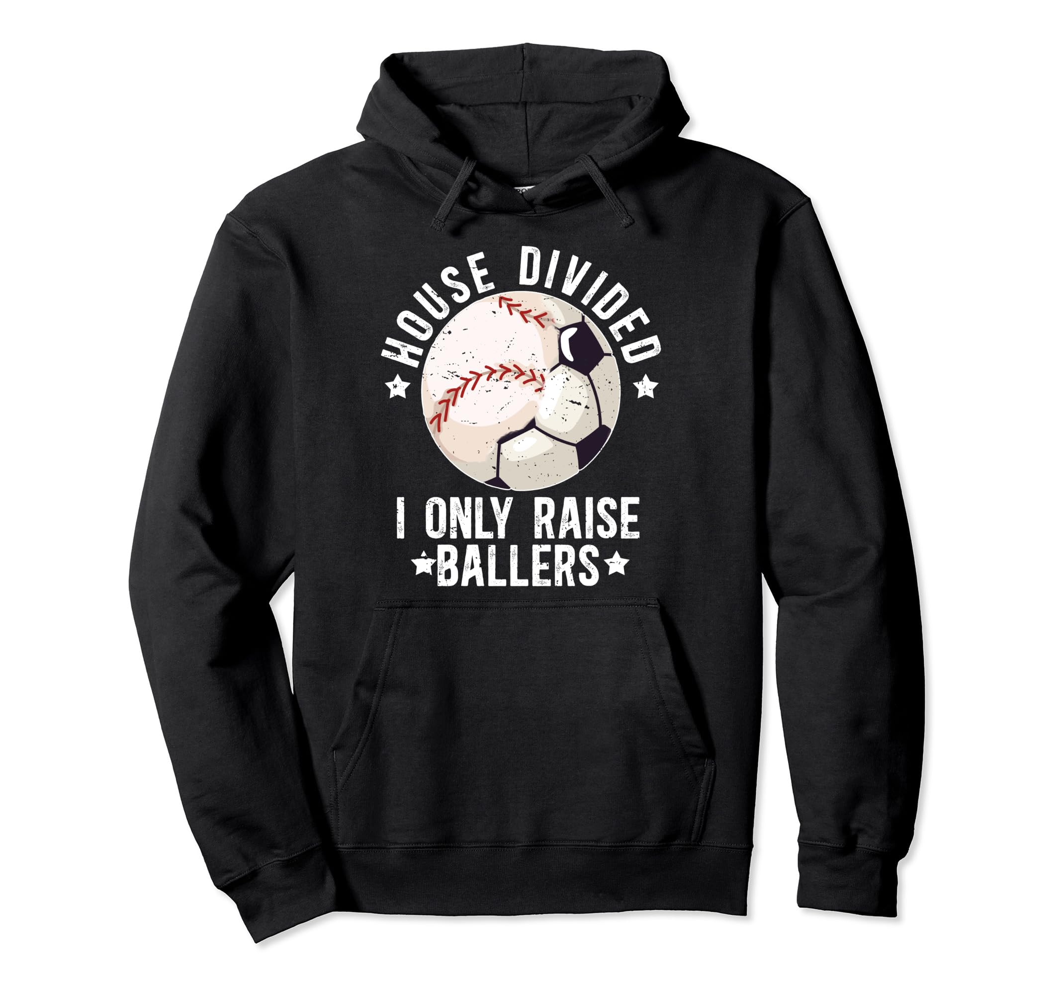 House Divided I Only Raise Ballers Soccer Hoodie - Graphic Print Unisex - T-Shirt, Sweatshirt, Hoodie