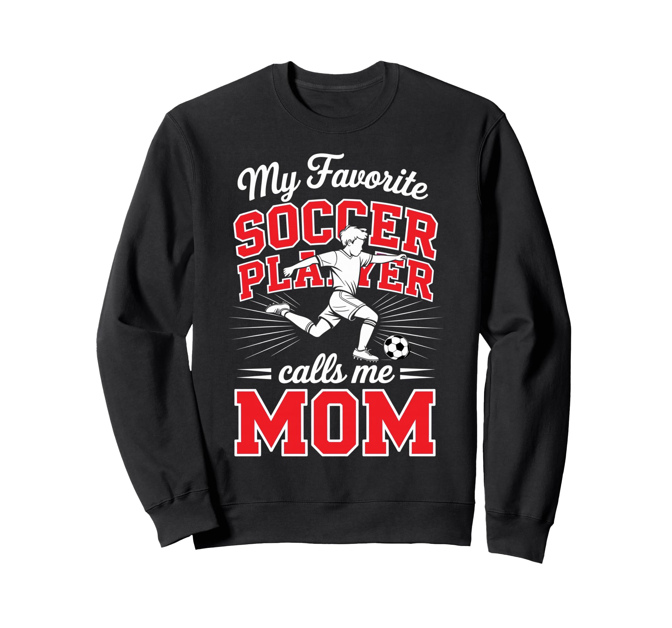 Soccer Mama My Favorite Soccer Sweatshirt - Trendy Graphic Men Women - T-Shirt, Sweatshirt, Hoodie