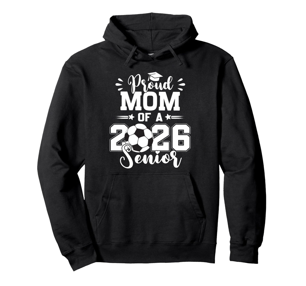 Proud Mom 2026 Senior Graduation Hoodie - Minimalist Print Men Women - T-Shirt, Sweatshirt, Hoodie