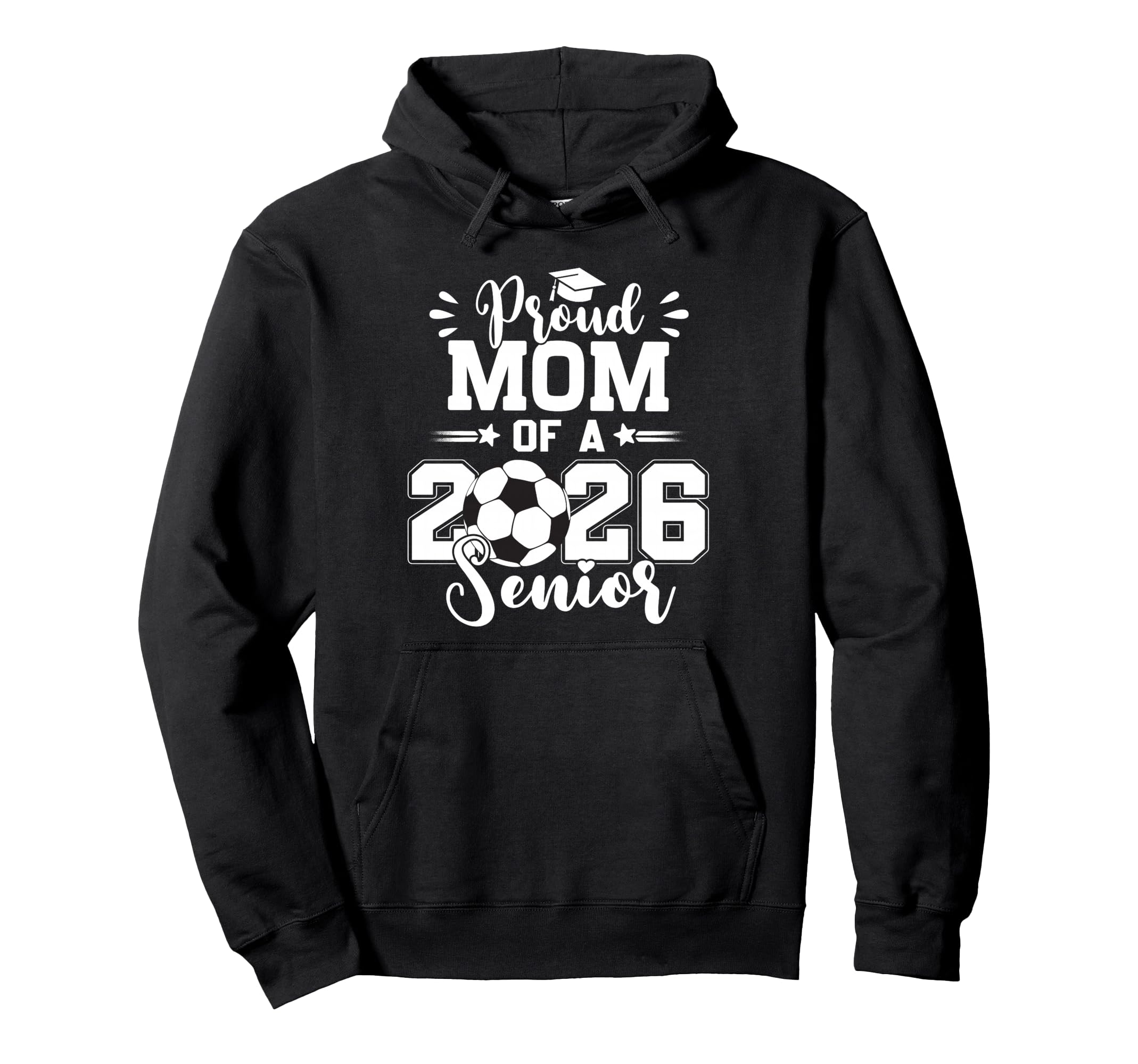 Proud Mom 2026 Senior Graduation Soccer Hoodie - Graphic Print Men Women - T-Shirt, Sweatshirt, Hoodie