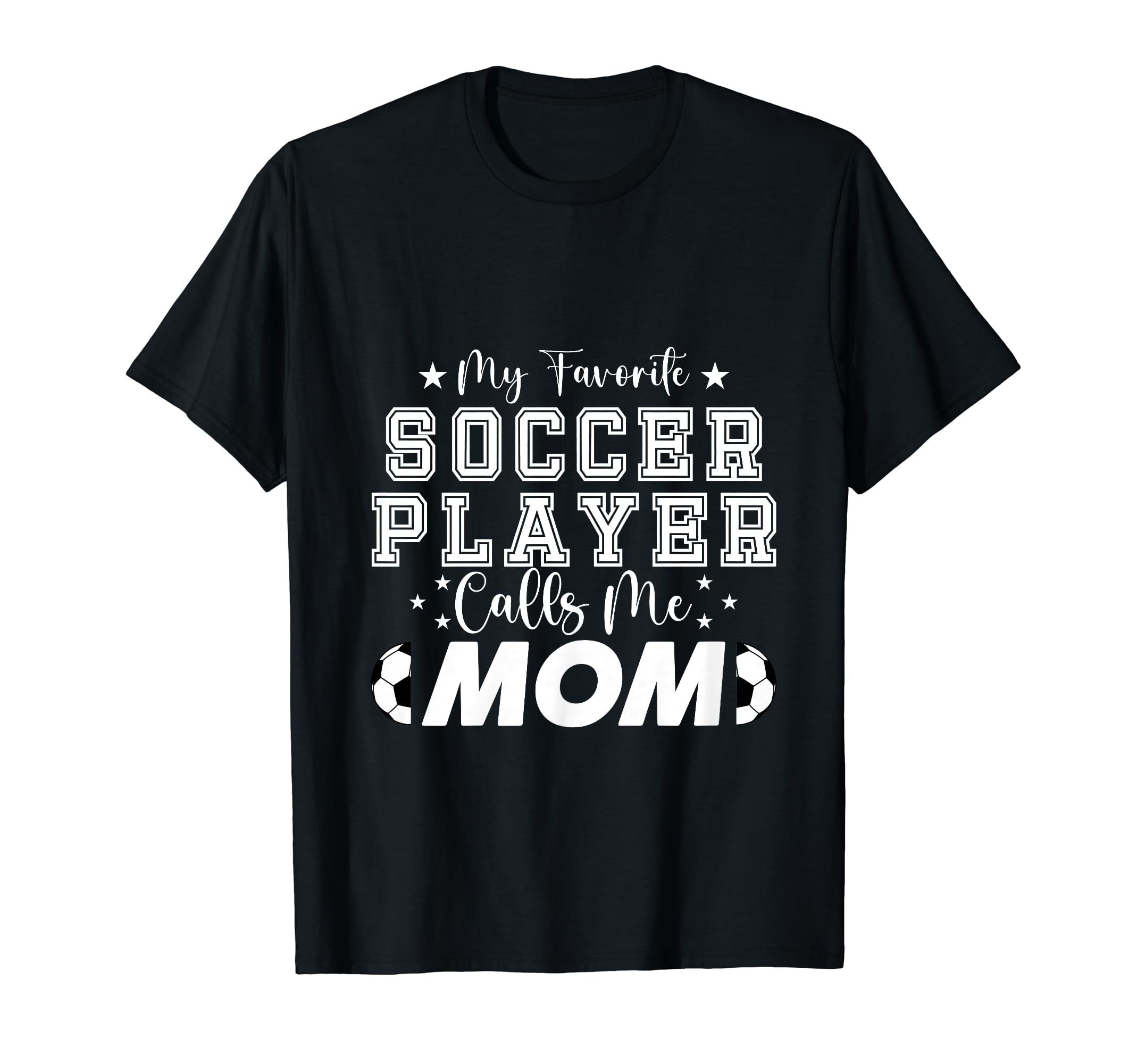 My Favorite Soccer Player Calls Me Mom T-Shirt - Aesthetic Graphic Unisex - T-Shirt, Sweatshirt, Hoodie