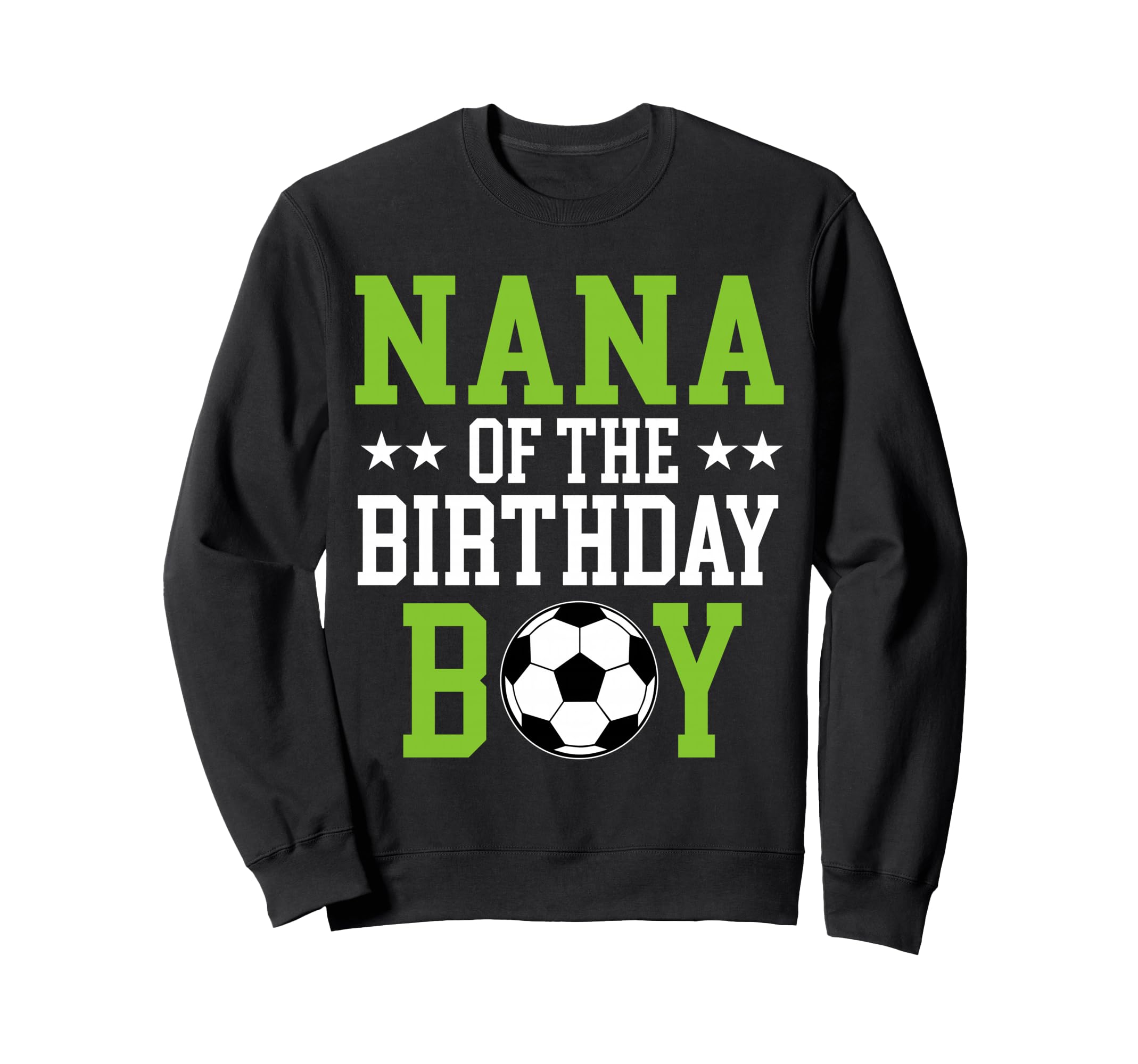 Nana Birthday Soccer Player Sweatshirt - Aesthetic Graphic for Adults - T-Shirt, Sweatshirt, Hoodie