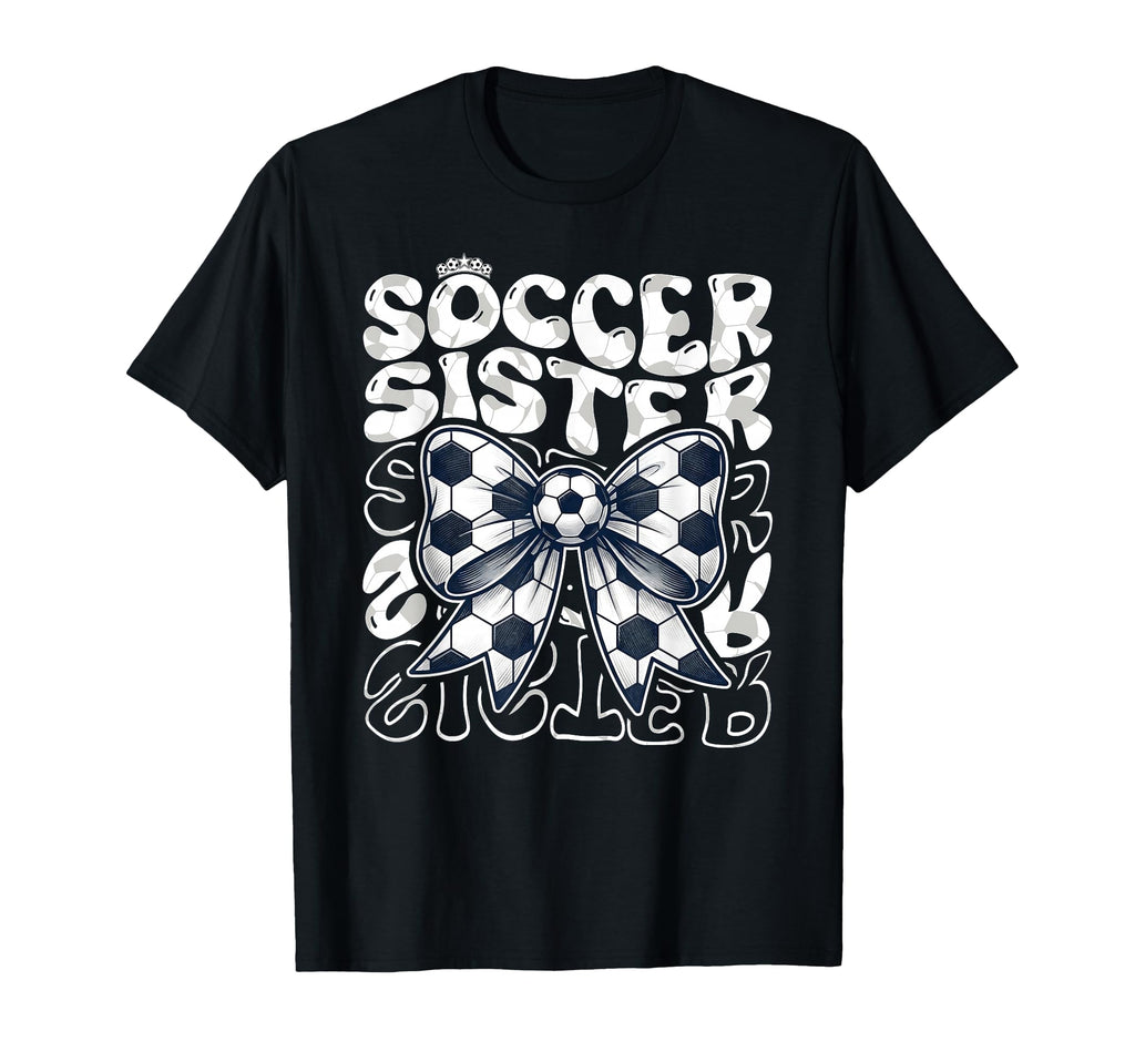 Soccer Sister Fan Coquette Bow T-Shirt - Casual Everyday Wear Men Women - T-Shirt, Sweatshirt, Hoodie
