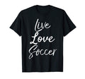 Soccer Teen Team Gift Live Love T-Shirt - Aesthetic Graphic for Adults - T-Shirt, Sweatshirt, Hoodie